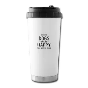Dogs make me happy 16 oz Travel Mug